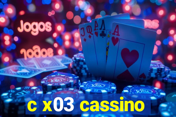 c x03 cassino